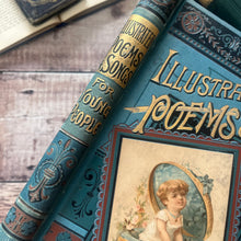 Load image into Gallery viewer, 1885 Illustrated Poems and Songs for Young People; Victorian Children's Book