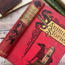 Load image into Gallery viewer, Four Hundred Animal Stories; Late Victorian Illustrated Book