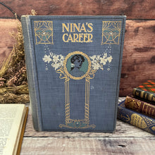 Load image into Gallery viewer, Nina's Career by Christina Gowan Whyte 1908 Edwardian Antique Book Illustrated