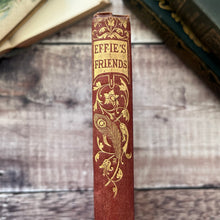 Load image into Gallery viewer, 1866 Effie's Friends or Chronicles of the Woods and Shore Nature Stories