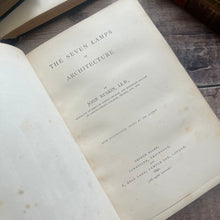 Load image into Gallery viewer, 1890 The Seven Lamps of Architecture by John Ruskin; Full Vellum Illustrated Book