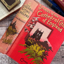 Load image into Gallery viewer, Stories of the Cathedral Cities of England by Emma Marshall; Pictorial Binding