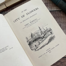 Load image into Gallery viewer, 1889 In The City of Flowers A Story by Mrs Emma Marshall; Victorian Book