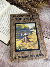 Load image into Gallery viewer, Flowers of the Farm by Arthur O Cooke; The Countryside Series Illustrated