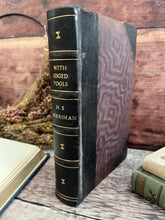 Load image into Gallery viewer, 1894 With Edged Tools by Henry Seton Merriman; Half Leather REBACKED Book
