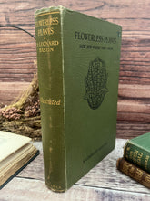 Load image into Gallery viewer, 1913 Flowerless Plants How and Where They Grow by S Leonard Bastin; Illustrated Book