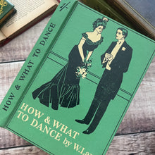 Load image into Gallery viewer, 1912 How and What to Dance by W Lamb Antique Book (Et)