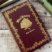 Load image into Gallery viewer, 1873 Wild Violets by Mary Baskin; Very Rare First Edition Victorian Book