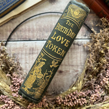 Load image into Gallery viewer, The Birthday Love Token Late Victorian Book; with Black and White Plates