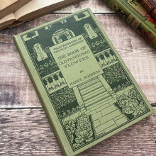 Load image into Gallery viewer, 1901 The Book of Old Fashioned Flowers by Harry Roberts Volume IV