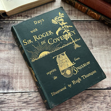 Load image into Gallery viewer, 1894 Days with Sir Roger de Coverley Reprint from the Spectator Macmillan Cranford Series
