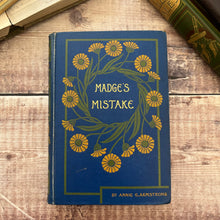 Load image into Gallery viewer, Madge's Mistake by Annie E Armstrong Floral Binding by Blackie and Son