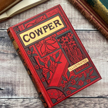 Load image into Gallery viewer, The Poetical Works of William Cowper Late Victorian Illustrated Floral Book