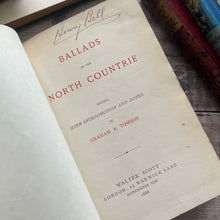 Load image into Gallery viewer, 1888 Ballads of the North Countrie Edited by Graham Tomson