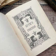 Load image into Gallery viewer, 1866 Effie's Friends or Chronicles of the Woods and Shore Nature Stories