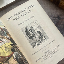 Load image into Gallery viewer, 1885 The Peasant and The Prince by Harriet Martineau; Illustrated Victorian Book