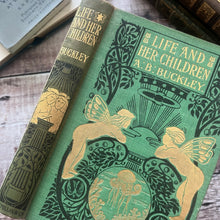 Load image into Gallery viewer, 1929 Life and Her Children by Arabella Buckley Illustrated Book