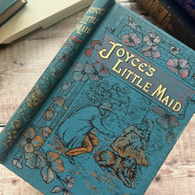 Load image into Gallery viewer, Joyce's Little Maid by Nellie Cornwall; Late Victorian Floral Book