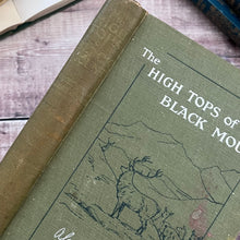 Load image into Gallery viewer, 1907 The High Tops of Black Mount by The Marchioness of Breadalbane; Illustrated Book