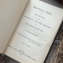 Load image into Gallery viewer, 1852 Practical Piety or The Influence of Religion on the Conduct of Life; Early Victorian