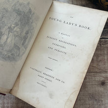 Load image into Gallery viewer, 1832 The Young Lady's Book A Manual of Elegant Recreations Late Georgian Third Edition