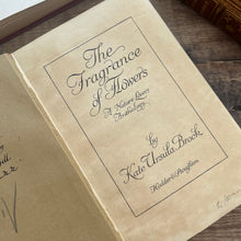 Load image into Gallery viewer, The Fragrance of Flowers A Nature Lovers' Anthology; Early 20th Century Book