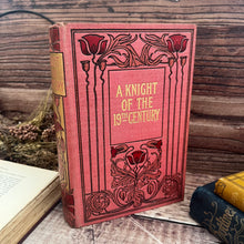 Load image into Gallery viewer, A Knight of the 19th Century by Rev E P Roe Art Nouveau Illustrated Antique Book