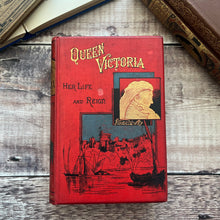 Load image into Gallery viewer, 1886 Queen Victoria Her Life and Reign Illustrated Victorian Book