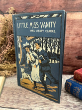 Load image into Gallery viewer, Little Miss Vanity by Mrs Henry Clarke Antique Children's Literature