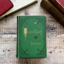Load image into Gallery viewer, 1875 Wise, Witty and Tender Sayings from the writing of George Eliot Mid Victorian Book