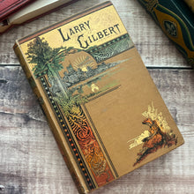 Load image into Gallery viewer, Larry Gilbert by S K Reeves; Late Victorian Pictorial Binding