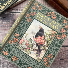 Load image into Gallery viewer, Birds and Their Ways The Rambler Nature Books Beautiful Floral Binding