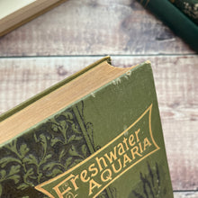 Load image into Gallery viewer, Fresh-water Aquaria Their Construction, Arrangement and Management Antique Book