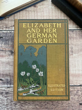 Load image into Gallery viewer, 1901 Elizabeth and her German Garden by Elizabeth von Arnim; Illustrated Book