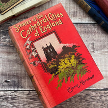 Load image into Gallery viewer, Stories of the Cathedral Cities of England by Emma Marshall; Pictorial Binding