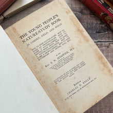 Load image into Gallery viewer, 1910 The Young People's Nature Study Book in Garden Field and Wood