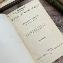 Load image into Gallery viewer, 1894 With Edged Tools by Henry Seton Merriman; Half Leather REBACKED Book