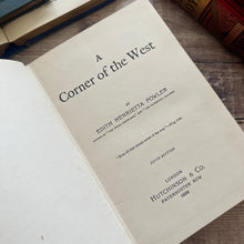 Load image into Gallery viewer, 1899 A Corner of the West by Edith Henrietta Fowler Late Victorian Book