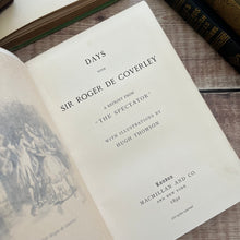 Load image into Gallery viewer, 1892 Days with Sir Roger de Coverley Reprint from the Spectator Macmillan Cranford Series