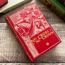 Load image into Gallery viewer, No Cross No Crown A Tale of the Scottish Reformation Beautiful Floral Cloth Binding