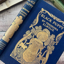 Load image into Gallery viewer, 1899 Black Puppy A Story for Children by Theodora Elmslie; Beautiful Illustrated Book