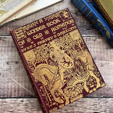 Load image into Gallery viewer, 1907 A Wonder Book of Old Romance by F J Harvey Darton