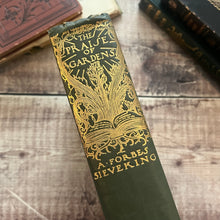 Load image into Gallery viewer, 1899 First Edition The Praise of Gardens by Albert Forbes Sieveking