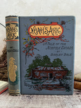 Load image into Gallery viewer, Noah's Ark A Tale of the Norfolk Broads by Darley Dale; Antique Pictorial Binding