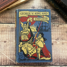 Load image into Gallery viewer, 1911 George V King and Emperor Pictorial Binding Book