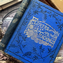 Load image into Gallery viewer, Flowers and Their Teachings Scarce Binding Late Victorian Illustrated