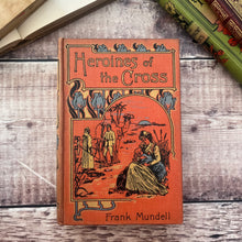 Load image into Gallery viewer, Heroines of the Cross by Frank Mundell Floral Binding Book