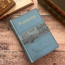 Load image into Gallery viewer, 1893 Aldersyde A Border Story by Annie S Swan Late Victorian Book