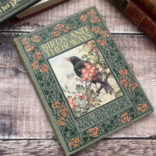 Load image into Gallery viewer, Birds and Their Ways The Rambler Nature Books Beautiful Floral Binding