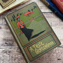 Load image into Gallery viewer, A True Gentlewoman by Emma Marshall; Antique Pictorial Binding